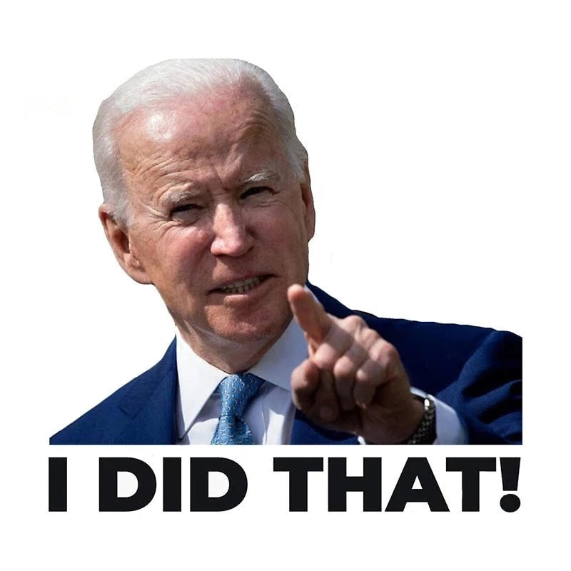Joe Biden 'I Did That! | Serious' Vinyl Car Sticker