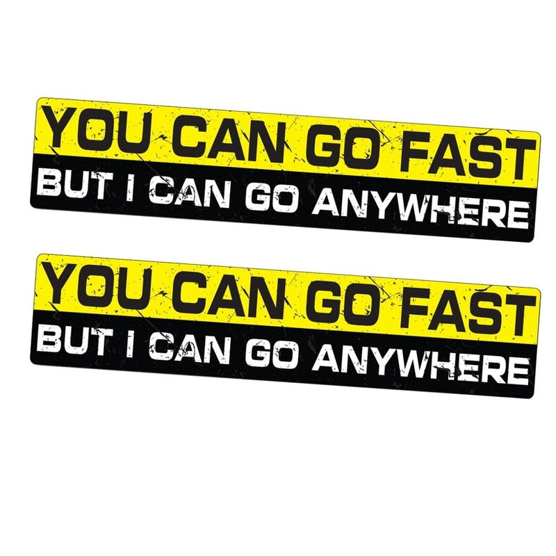 Cool 'You Can Go Fast But I Can Go Anywhere' Vinyl Car Sticker