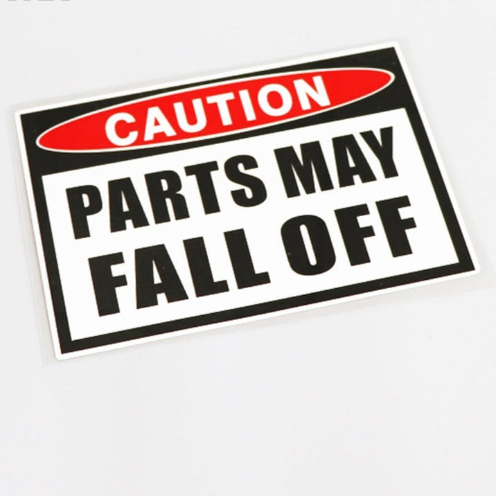 Sign 'Caution Parts May Fall Off' Vinyl Car Sticker