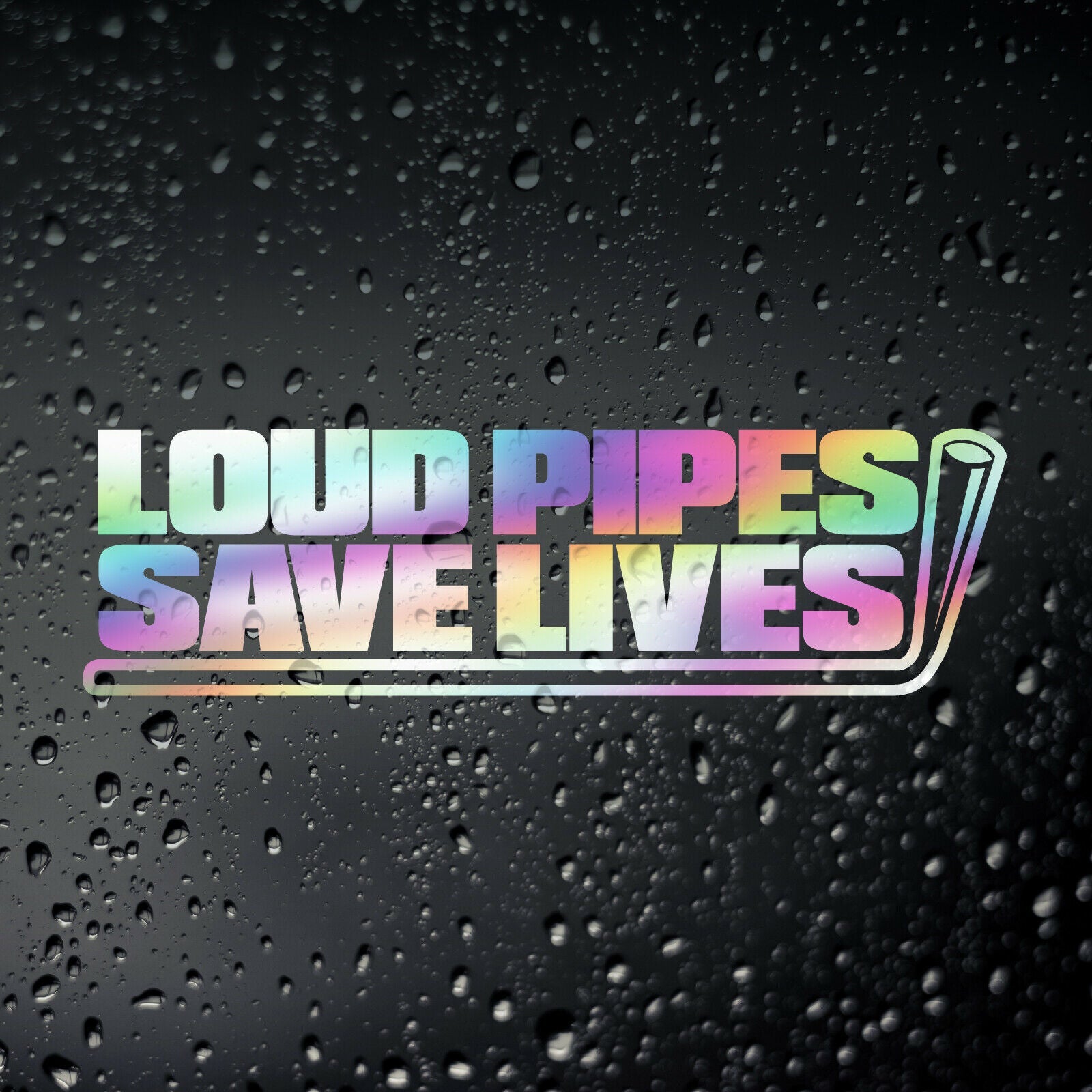 Loud Pipes Save Lives 'Pipe' Vinyl Car Sticker