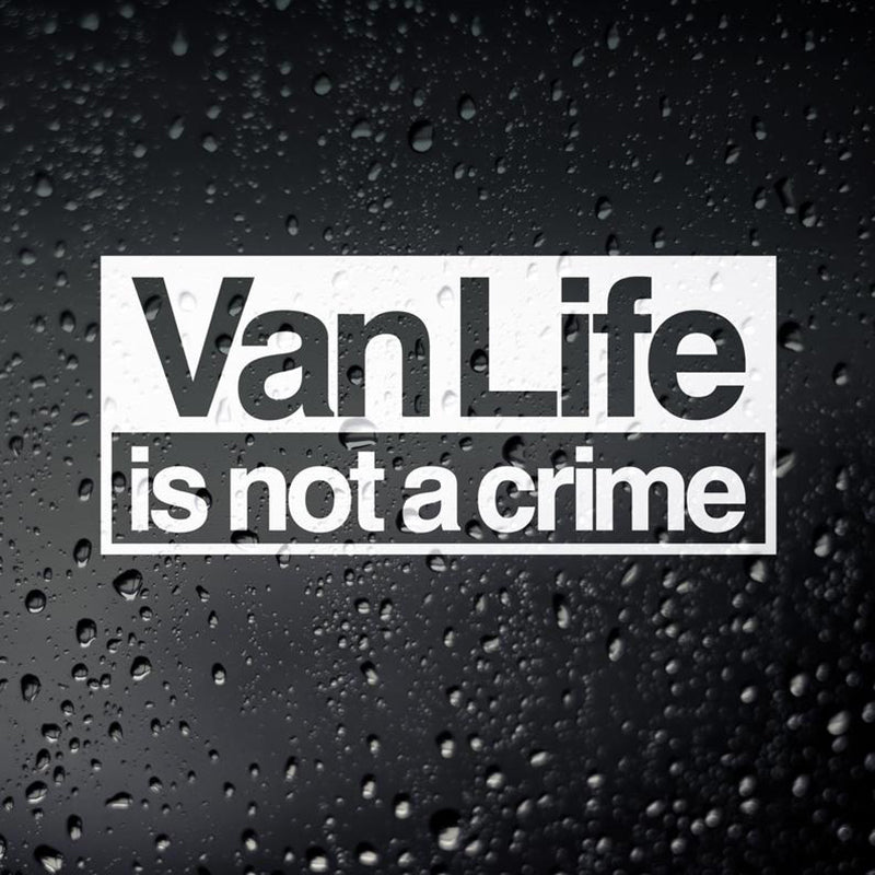 Cool 'Van Life Is Not A Crime' Vinyl Car Sticker