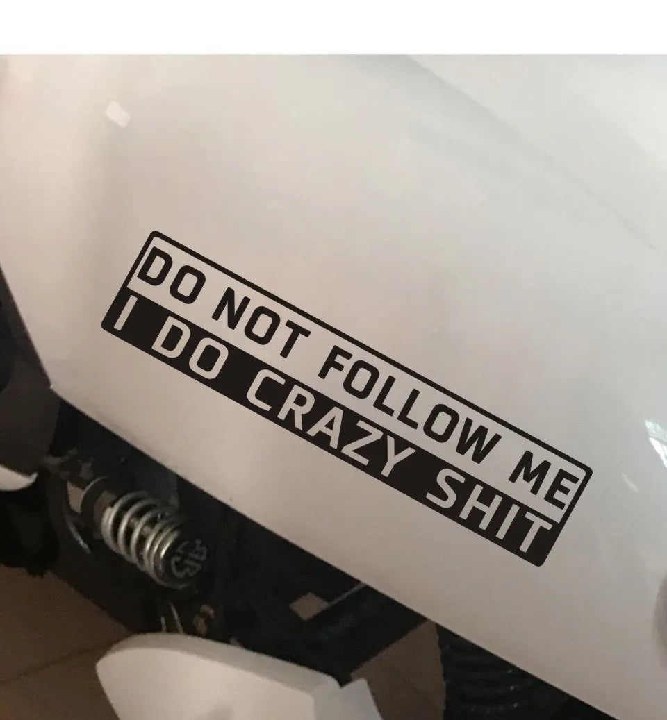 Cool 'Do Not Follow Me I Do Crazy Sh!t' Vinyl Car Sticker