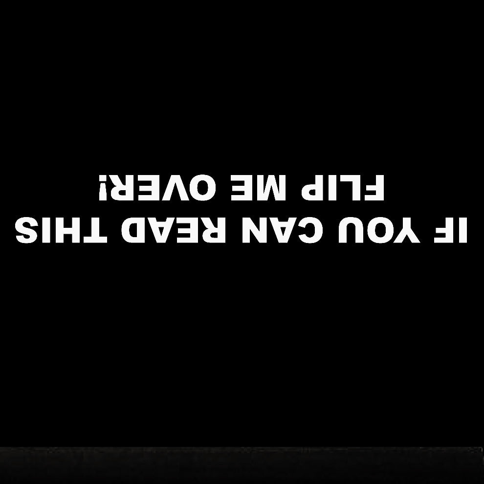 Funny 'If You Can Read This Flip Me Over!' Vinyl Car Sticker