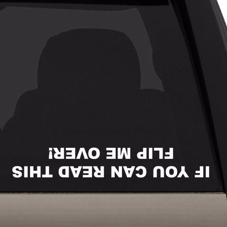 Funny 'If You Can Read This Flip Me Over!' Vinyl Car Sticker